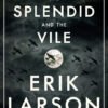 The Splendid and the Vile