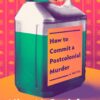 How to Commit Post Colonial Murder